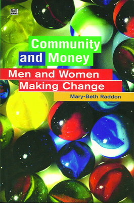 Community and Money: Men and Women Making Change - Raddon, Mary-Beth