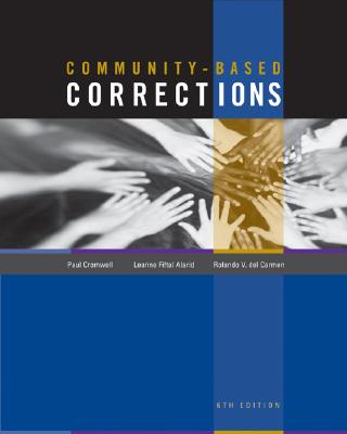 Community-Based Corrections - Cromwell, Paul F, and Alarid, Leanne Fiftal, and Del Carmen, Rolando V