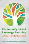 Community-Based Language Learning: A Framework for Educators