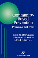 Community-Based Prevention: Programs That Work: .