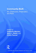 Community-Built: Art, Construction, Preservation, and Place