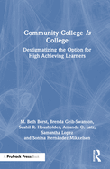 Community College Is College: Destigmatizing the Option for High Achieving Learners
