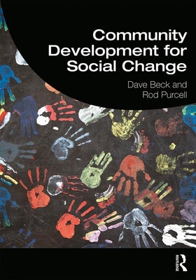 Community Development for Social Change - Beck, Dave, and Purcell, Rod