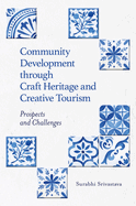Community Development Through Craft Heritage and Creative Tourism: Prospects and Challenges