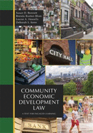 Community Economic Development Law: A Text for Engaged Learning - Bennett, Susan D