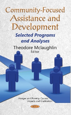 Community-Focused Assistance & Development: Selected Programs & Analyses - Mclaughlin, Theodore (Editor)