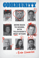 Community: Going Back to School with Television's Best Sitcom