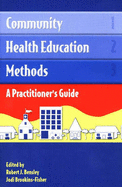 Community Health Education Methods: A Practitioner's Guide: .