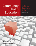 Community Health Education: Settings, Roles, and Skills: .