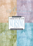 Community Health Nursing: Caring for Populations