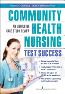 Community Health Nursing Test Success: An Unfolding Case Study Review