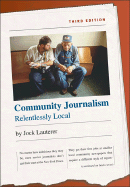 Community Journalism: Relentlessly Local
