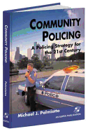 Community Policing: A Policing Strategy for the 21st Century: .