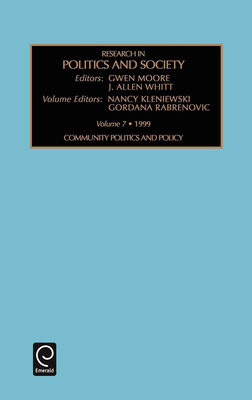 Community Politics and Policy - Moore, Gwen (Editor), and Whitt, J Allen (Editor), and Kleniewski, Nancy