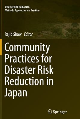 Community Practices for Disaster Risk Reduction in Japan - Shaw, Rajib (Editor)