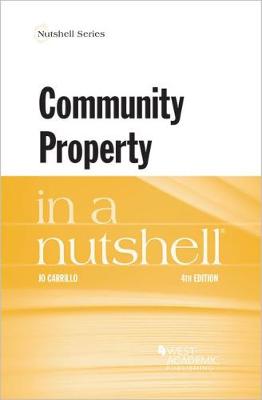 Community Property in a Nutshell - Carrillo, Jo