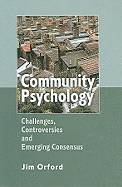 Community Psychology: Challenges, Controversies and Emerging Consensus