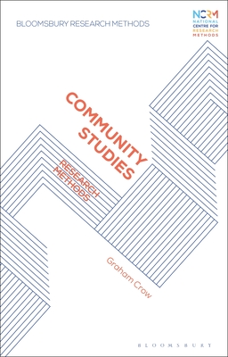 Community Studies: Research Methods - Crow, Graham, Professor, and Lester, Jessica Nina (Editor), and Elliot, Mark (Editor)