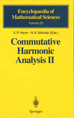 Commutative Harmonic Analysis II - Havin, V P (Editor), and Gurarii, V P (Contributions by), and Nikol'sku, N K (Editor)