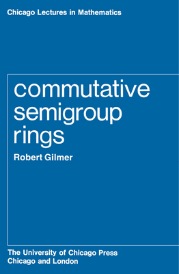 Commutative Semigroup Rings - Gilmer, Robert