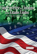 Como Convertirse en Ciudadano de los Estados Unidos