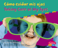 Como Cuidar Mis Ojos/Taking Care of My Eyes