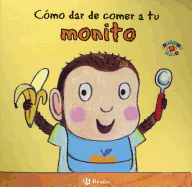 Como Dar de Comer a Tu Monito