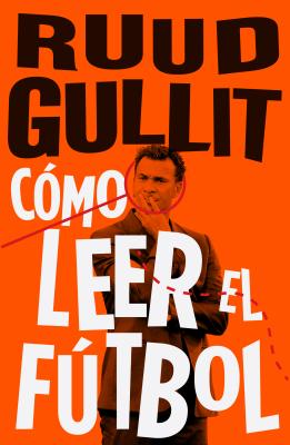 Como Leer El Futbol - Gullit, Ruud