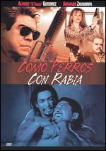 Como Perros Con Rabia