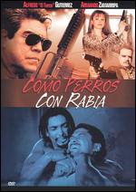 Como Perros Con Rabia - 