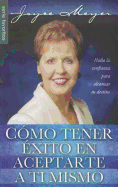 Como Tener Exito en Aceptarte A Ti Mismo