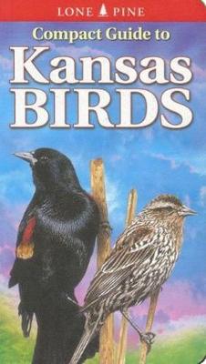 Compact Guide to Kansas Birds - Cable, Ted, and Kennedy, Gregory