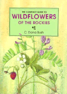 Compact Guide to Wildflowers of the Rockies
