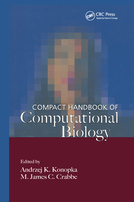 Compact Handbook of Computational Biology - Konopka, A.K. (Editor), and Crabbe, M. James C. (Editor)