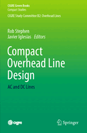 Compact Overhead Line Design: AC and DC Lines