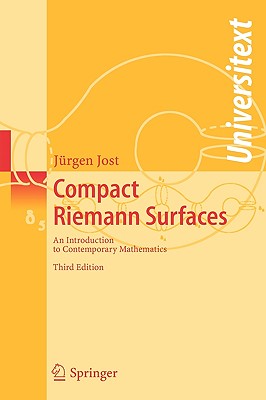 Compact Riemann Surfaces: An Introduction to Contemporary Mathematics - Jost, J�rgen