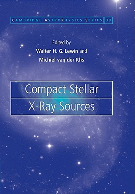 Compact Stellar X-ray Sources - Lewin, Walter (Editor), and van der Klis, Michiel (Editor)