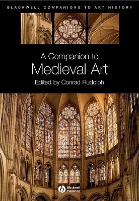 Companion Medieval Art - Rudolph, Conrad (Editor)