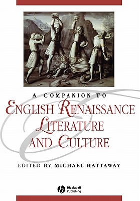 Companion to English Renaissance - Hattaway, Michael (Editor)