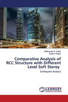 Comparative Analysis of RCC Structure with Different Level Soft Storey - Gupta, Abhinandan R, and Pagrut, Rashmi