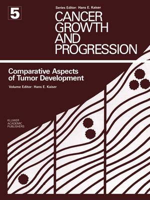 Comparative Aspects of Tumor Development - Kaiser, Hans E (Editor)