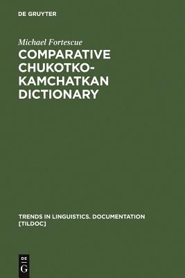 Comparative Chukotko-Kamchatkan Dictionary - Fortescue, Michael