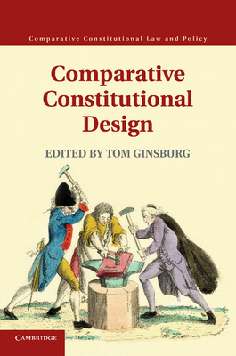 Comparative Constitutional Design - Ginsburg, Tom (Editor)