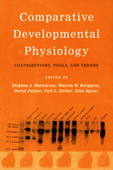Comparative Developmental Physiology: Contributions, Tools, and Trends