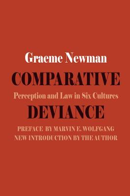 Comparative Deviance: Perception and Law in Six Cultures - Newman, Graeme R., and Wolfgang, Marvin E.