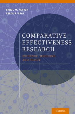 Comparative Effectiveness Research - Ashton, Carol M, and Wray, Nelda P