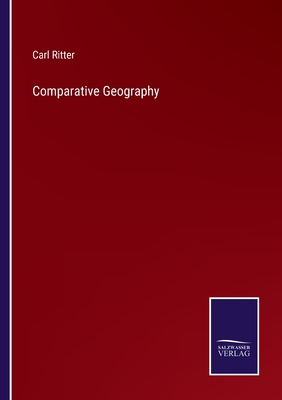 Comparative Geography - Ritter, Carl