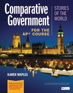 Comparative Government: Stories of the World for the AP� Course