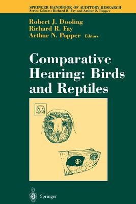 Comparative Hearing: Birds and Reptiles - Dooling, Robert J (Editor), and Fay, Richard R (Editor)