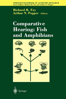 Comparative Hearing: Fish and Amphibians - Fay, Richard R. (Editor)